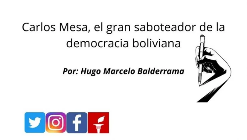 Carlos Mesa, el gran saboteador de la democracia boliviana