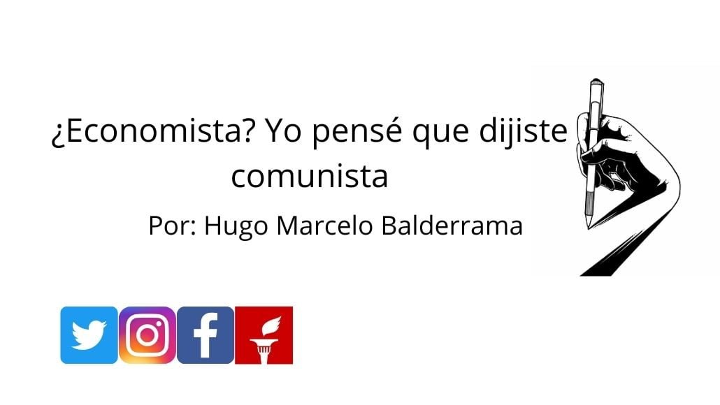 ¿Economista Yo pensé que dijiste comunista