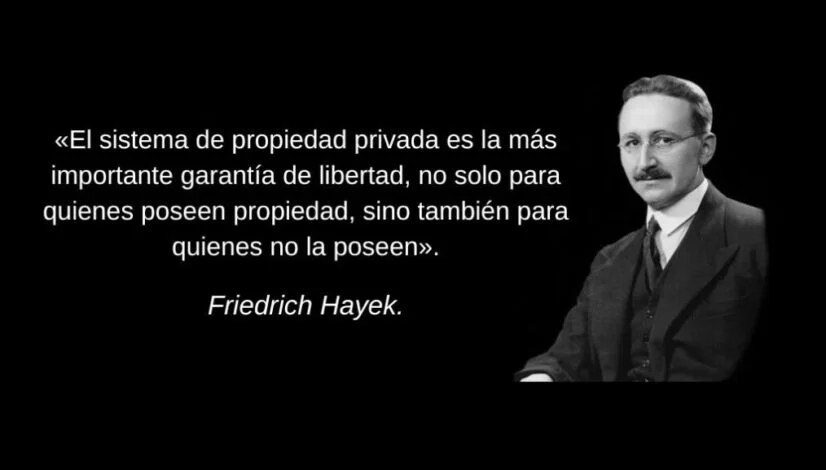 «El sistema de propiedad privada es la más importante garantía de libertad, no solo para quienes poseen propiedad, sino también para quienes no la poseen».