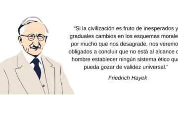 “Si la civilización es fruto de inesperados y graduales cambios en los esquemas morales, por mucho que nos desagrade, nos veremos obligados a concluir que no está al alcance del hombre establecer